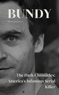 Produktbild: Bundy The Dark Chronicles: America's Infamous Serial Killer