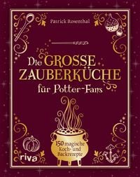 Produktbild: Die gro&szlig;e Zauberk&uuml;che f&uuml;r Potter-Fans