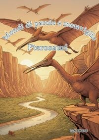Produktbild: Mondi di Parole e Meraviglie: Pterosauri