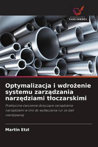 Produktbild: Optymalizacja i wdro&iquest;enie systemu zarz&iquest;dzania narz&iquest;dziami t&iquest;oczarskimi