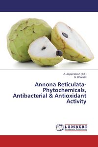 Produktbild: Annona Reticulata-Phytochemicals, Antibacterial & Antioxidant Activity