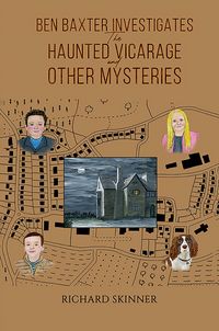 Produktbild: Ben Baxter Investigates the Haunted Vicarage and Other Mysteries