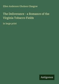 Produktbild: The Deliverance - a Romance of the Virginia Tobacco Fields