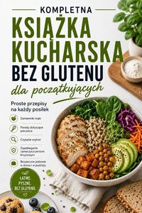 Produktbild: Kompletna Ksi&iquest;&iquest;ka Kucharska Bez Glutenu dla Pocz&iquest;tkuj&iquest;cych