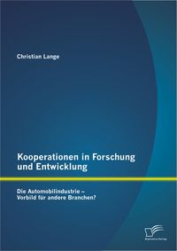 Bild vom Artikel Kooperationen in Forschung und Entwicklung: Die Automobilindustrie ¿ Vorbild für andere Branchen? vom Autor Christian Lange