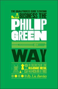 Produktbild: The Unauthorized Guide to Doing Business the Philip Green Way