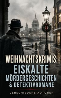 Produktbild: Weihnachtskrimis: Eiskalte M&ouml;rdergeschichten & Detektivromane