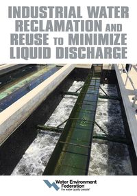 Produktbild: Industrial Water Reclamation and Reuse to Minimize Liquid Discharge
