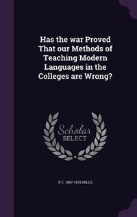 Produktbild: Has the war Proved That our Methods of Teaching Modern Languages in the Colleges are Wrong?