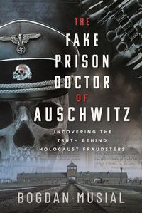 Produktbild: The Fake Prison Doctor of Auschwitz