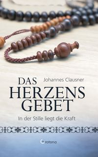 Produktbild: Das Herzens-Gebet: In der Stille liegt die Kraft