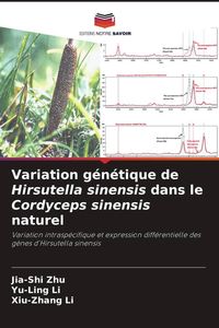 Produktbild: Variation g&eacute;n&eacute;tique de Hirsutella sinensis dans le Cordyceps sinensis naturel