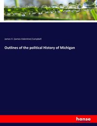 Produktbild: Outlines of the political History of Michigan