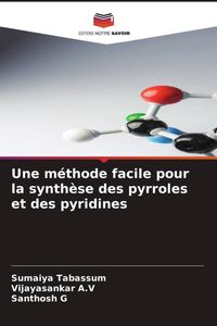 Produktbild: Une m&eacute;thode facile pour la synth&egrave;se des pyrroles et des pyridines