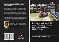 Produktbild: Gestione dei fondi di progetto e performance del commercio dei grandi laghi
