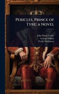 Produktbild: Pericles, Prince of Tyre; a Novel