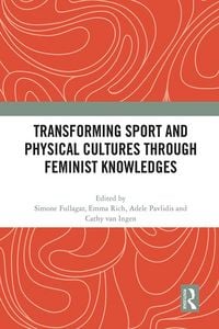 Produktbild: Transforming Sport and Physical Cultures through Feminist Knowledges