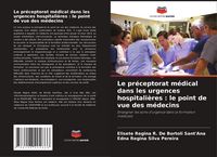 Produktbild: Le pr&eacute;ceptorat m&eacute;dical dans les urgences hospitali&egrave;res : le point de vue des m&eacute;decins