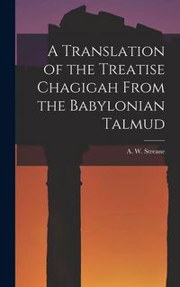 Produktbild: A Translation of the Treatise Chagigah From the Babylonian Talmud