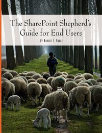 Produktbild: The SharePoint Shepherd's Guide for End Users