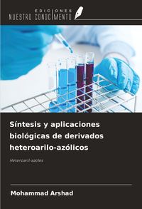 Produktbild: S&iacute;ntesis y aplicaciones biol&oacute;gicas de derivados heteroarilo-az&oacute;licos