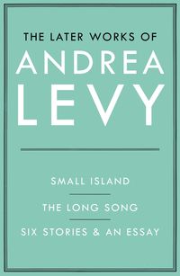 Produktbild: The Later Works of Andrea Levy (ebook omnibus)