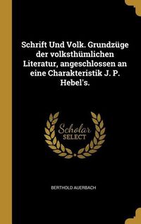 Bild vom Artikel Schrift Und Volk. Grundzüge Der Volksthümlichen Literatur, Angeschlossen an Eine Charakteristik J. P. Hebel's. vom Autor Berthold Auerbach