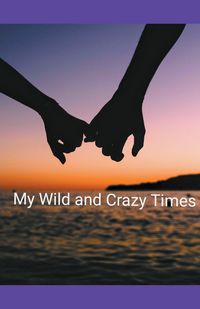 Produktbild: My Wild and Crazy Times