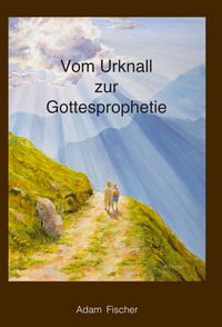 Produktbild: Vom Urknall zur Gottesprophetie