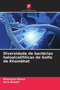 Produktbild: Diversidade de bact&eacute;rias haloalcalif&iacute;licas do Golfo de Khambhat