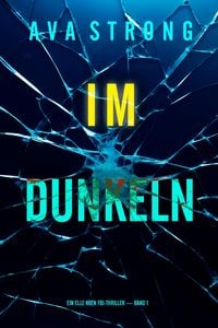 Produktbild: Im Dunkeln (Ein Elle Keen FBI-Thriller - Band 1)