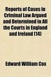 Produktbild: Reports of Cases in Criminal Law Argued and Determined in All the Courts in England and Ireland (14)
