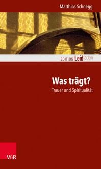 Produktbild: Was tr&auml;gt? Trauer und Spiritualit&auml;t