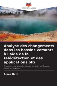 Produktbild: Analyse des changements dans les bassins versants &agrave; l'aide de la t&eacute;l&eacute;d&eacute;tection et des applications SIG