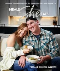 Bild vom Artikel Meals She Eats: Empowering Advice, Relatable Stories, and Over 25 Recipes to Take Control of Your Pcos vom Autor Tom Sullivan