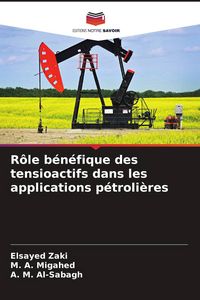 Produktbild: R&ocirc;le b&eacute;n&eacute;fique des tensioactifs dans les applications p&eacute;troli&egrave;res