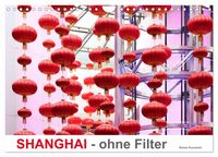 Produktbild: SHANGHAI - ohne Filter (Wandkalender 2026 DIN A4 quer), CALVENDO Monatskalender