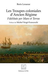 Produktbild: Les troupes coloniales d'Ancien R&eacute;gime