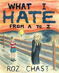 Produktbild: Chast, R: What I Hate