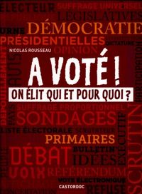 Produktbild: A vot&eacute; ! : on &eacute;lit qui et pour quoi ?