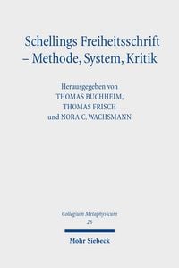 Produktbild: Schellings Freiheitsschrift - Methode, System, Kritik