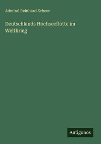 Produktbild: Deutschlands Hochseeflotte im Weltkrieg
