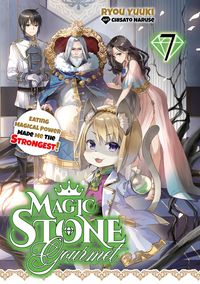 Produktbild: Magic Stone Gourmet: Eating Magical Power Made Me the Strongest Volume 7 (Light Novel)