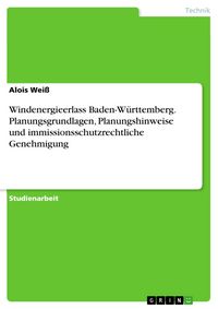 Produktbild: Windenergieerlass Baden-W&uuml;rttemberg. Planungsgrundlagen, Planungshinweise und immissionsschutzrechtliche Genehmigung