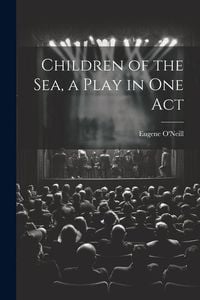 Produktbild: Children of the sea, a Play in one Act