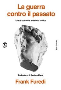 Produktbild: La guerra contro il passato. Cancel culture e memoria storica