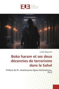 Produktbild: Boko haram et ses deux d&eacute;cennies de terrorisme dans le Sahel