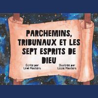 Produktbild: Parchemins, Tribunaux Et Les Sept Esprits De Dieu