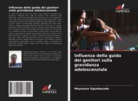 Produktbild: Influenza della guida dei genitori sulla gravidanza adolescenziale