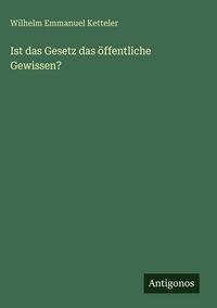 Produktbild: Ist das Gesetz das &ouml;ffentliche Gewissen?